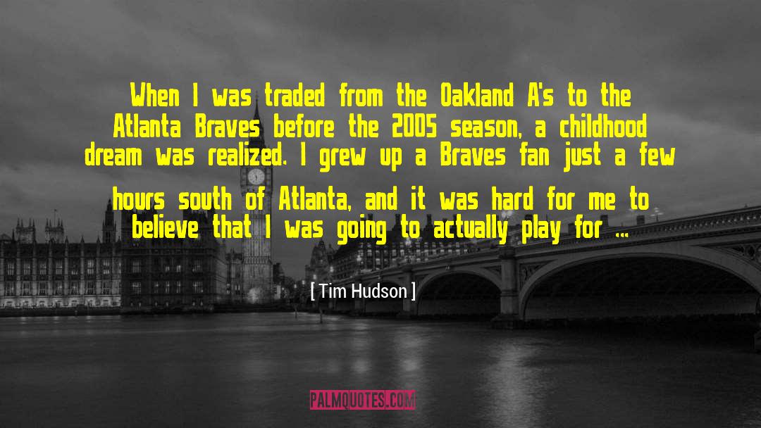 Childhood Dream quotes by Tim Hudson