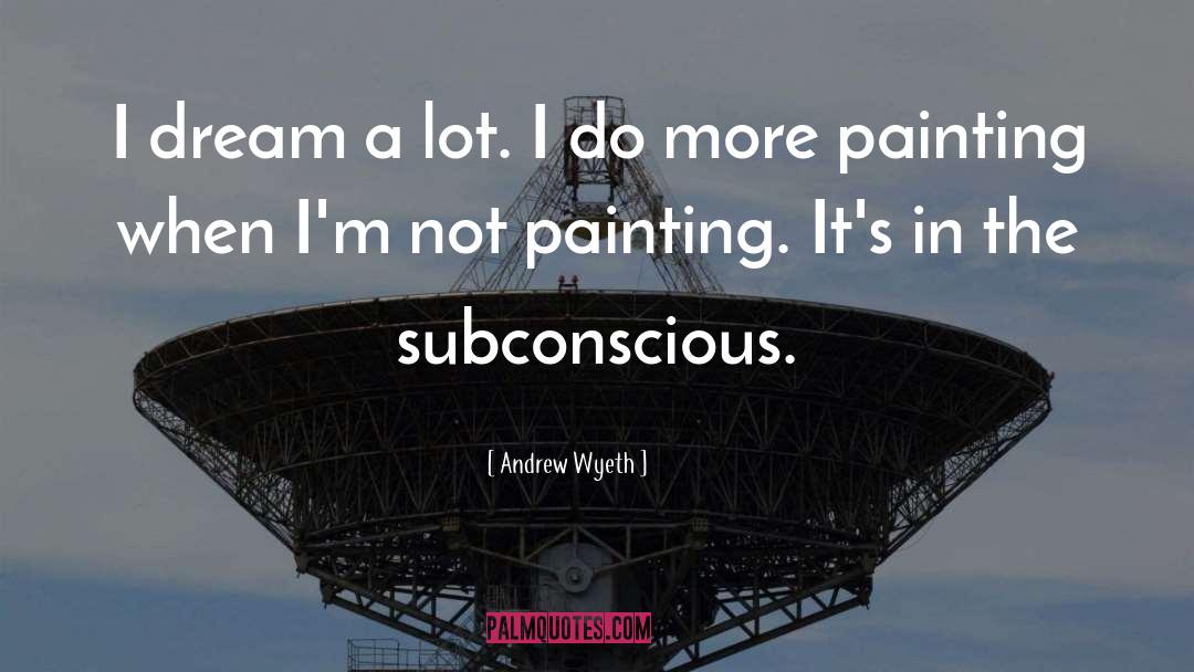 Childhood Dream quotes by Andrew Wyeth