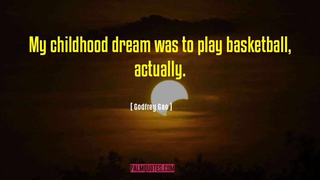 Childhood Dream quotes by Godfrey Gao