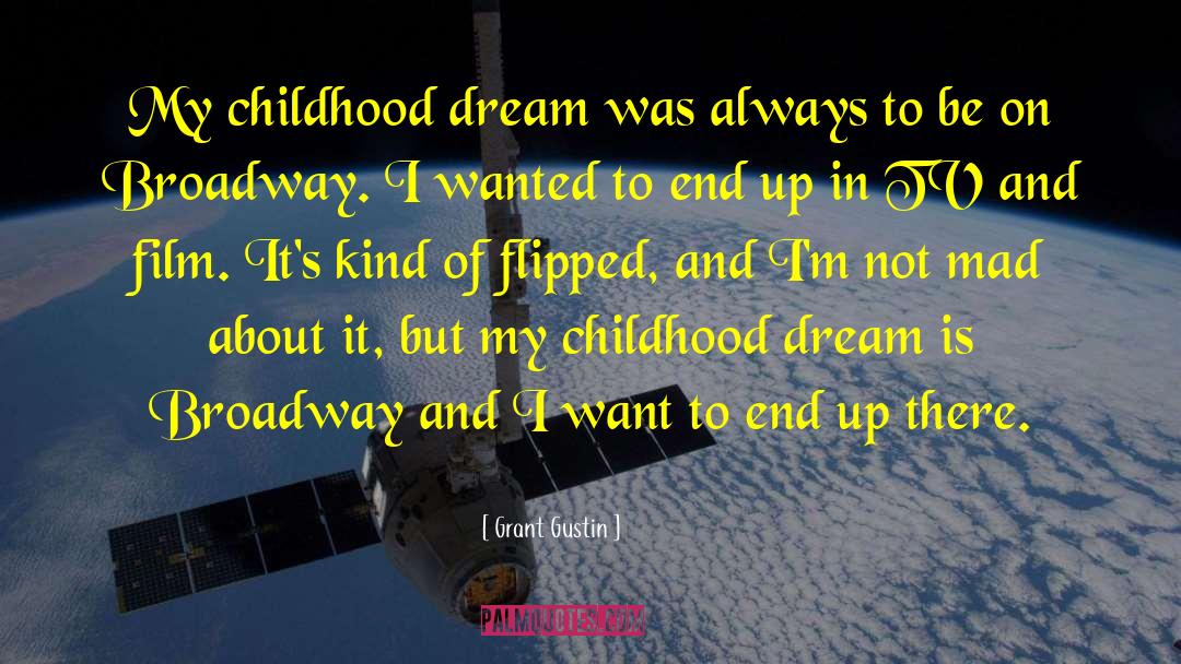 Childhood Dream quotes by Grant Gustin
