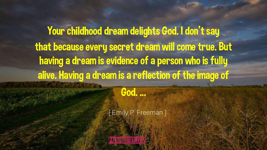Childhood Dream quotes by Emily P. Freeman