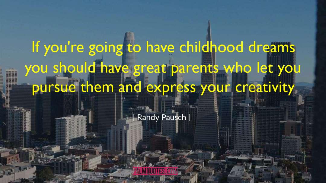 Childhood Dreams quotes by Randy Pausch