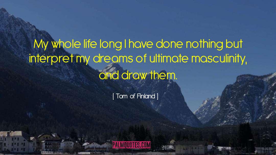 Childhood Dreams quotes by Tom Of Finland