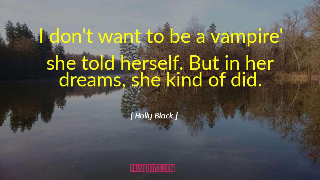 Childhood Dreams quotes by Holly Black