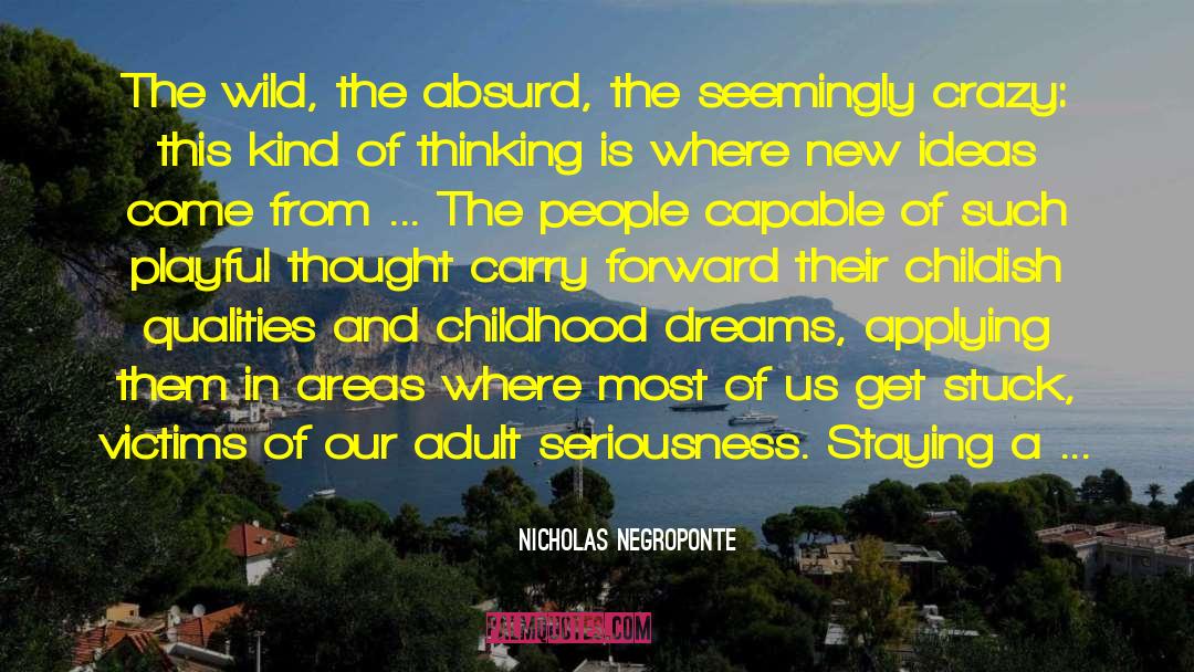 Childhood Dreams quotes by Nicholas Negroponte