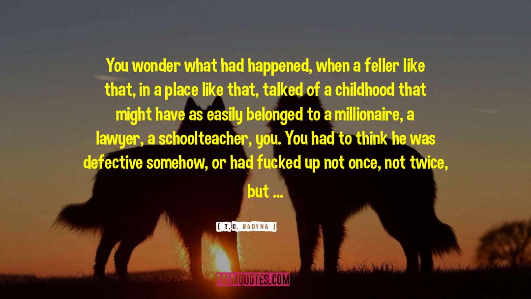 Childhood Favorites quotes by T.D. Badyna