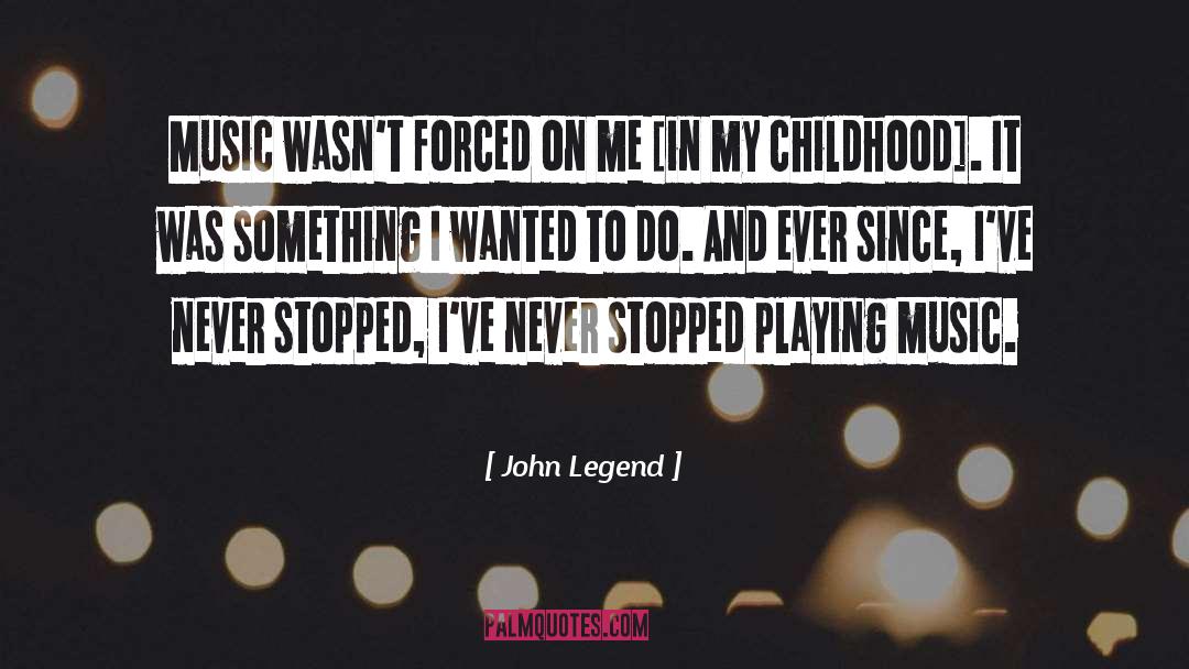 Childhood Fears quotes by John Legend