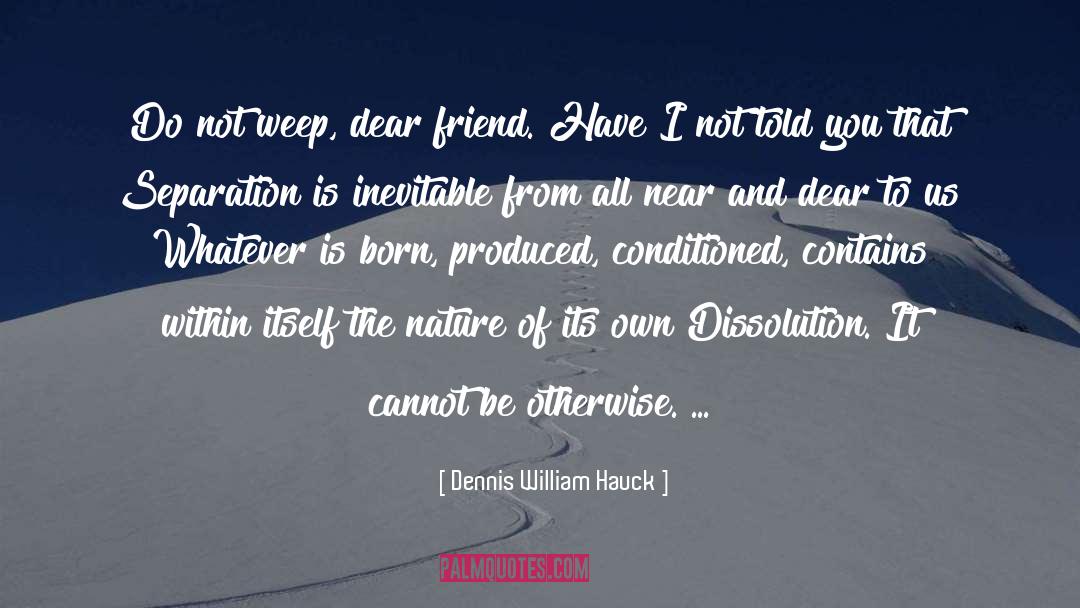 Childhood Friend quotes by Dennis William Hauck