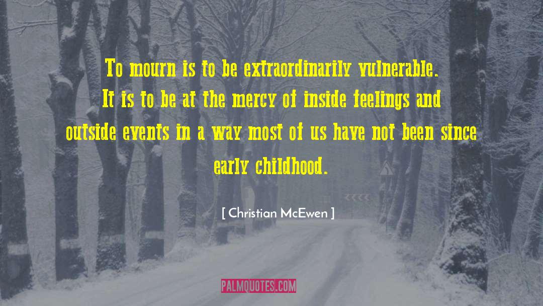 Childhood Grief quotes by Christian McEwen