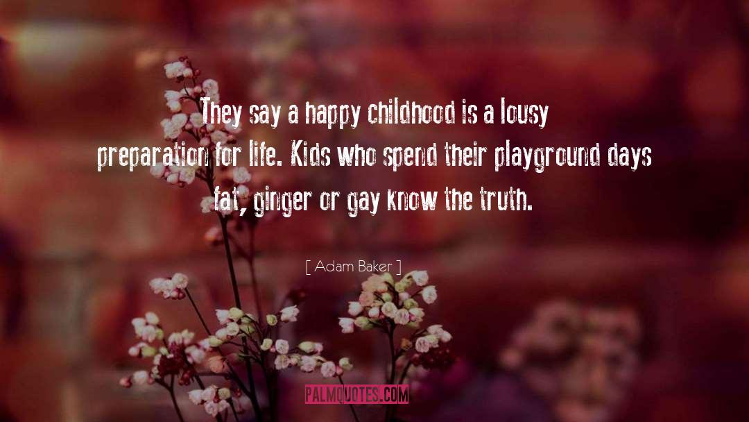 Childhood Home quotes by Adam Baker