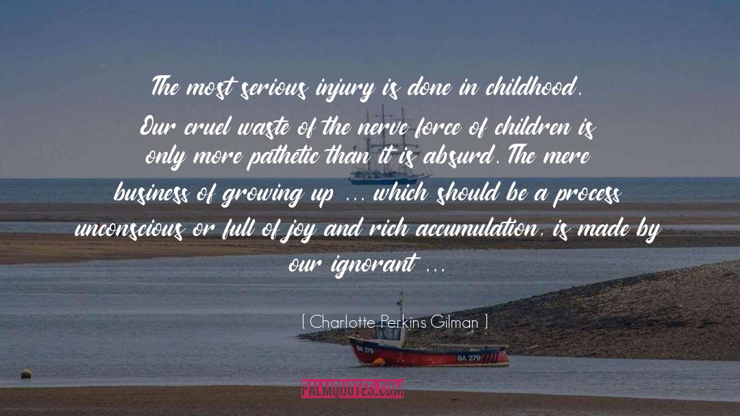 Childhood Is Terrible quotes by Charlotte Perkins Gilman