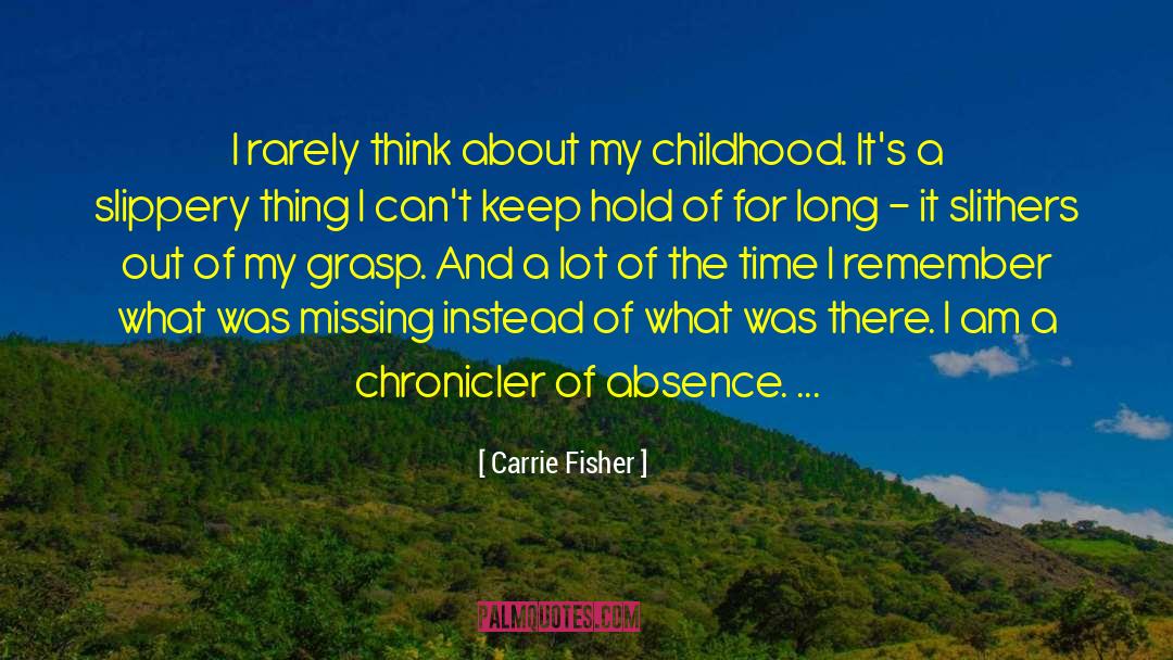 Childhood Longings quotes by Carrie Fisher