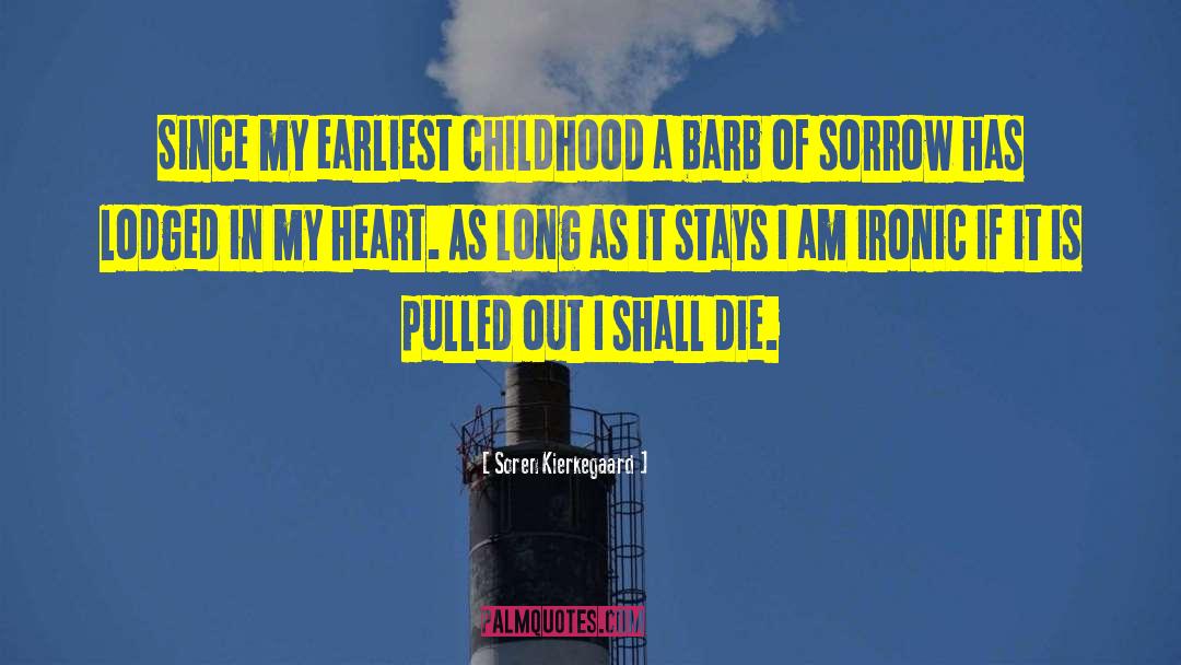 Childhood Longings quotes by Soren Kierkegaard