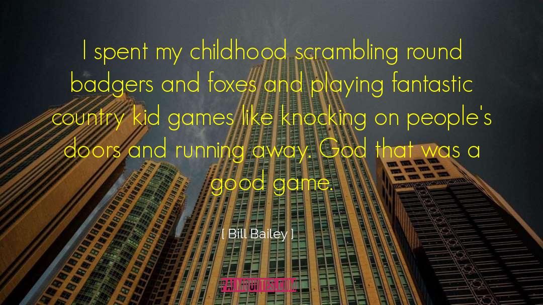 Childhood Longings quotes by Bill Bailey