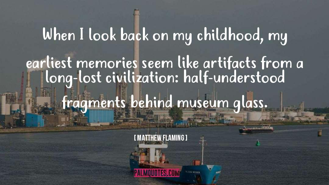 Childhood Memories quotes by Matthew Flaming