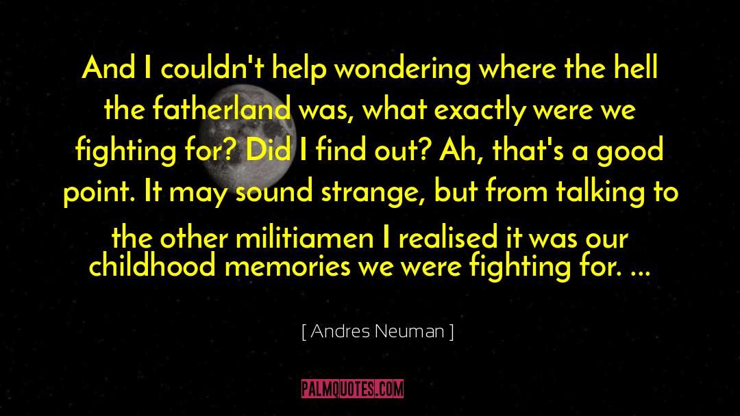 Childhood Memories quotes by Andres Neuman