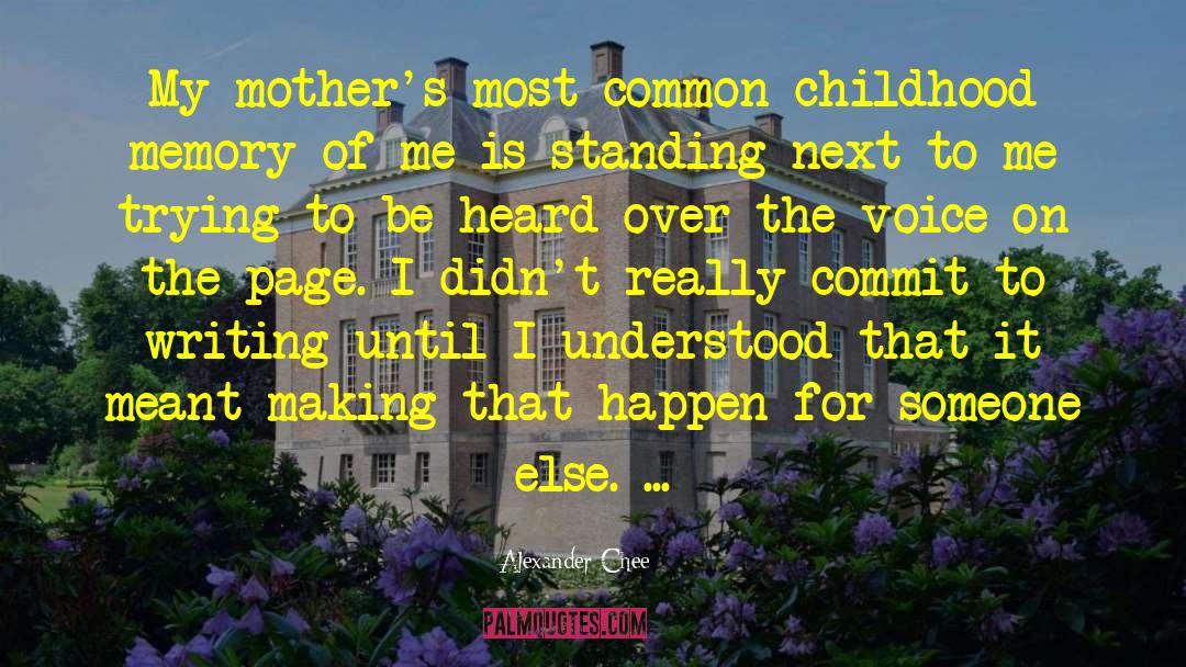 Childhood Memory quotes by Alexander Chee