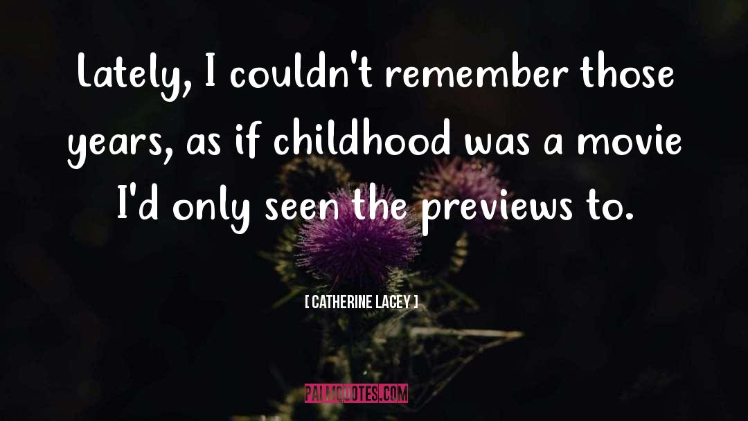 Childhood Memory quotes by Catherine Lacey