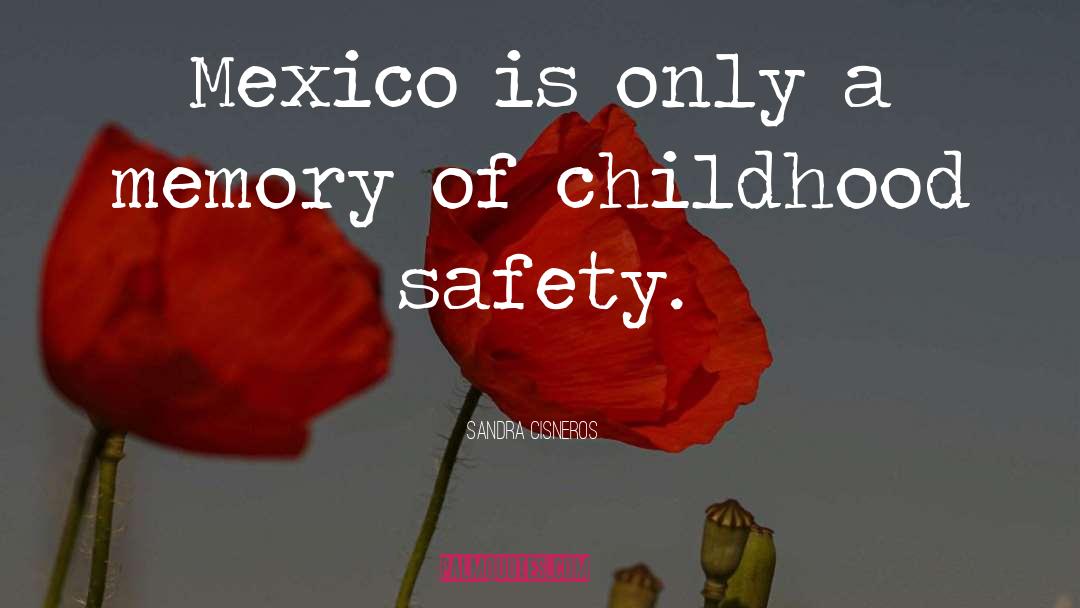 Childhood Memory quotes by Sandra Cisneros