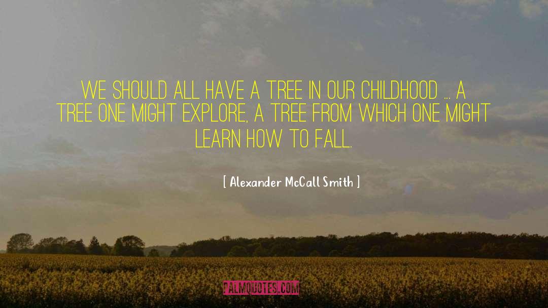 Childhood Neglect quotes by Alexander McCall Smith