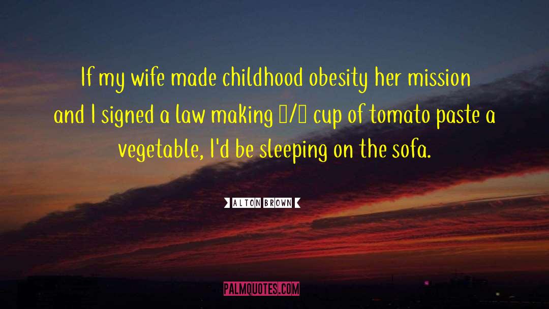 Childhood Obesity quotes by Alton Brown