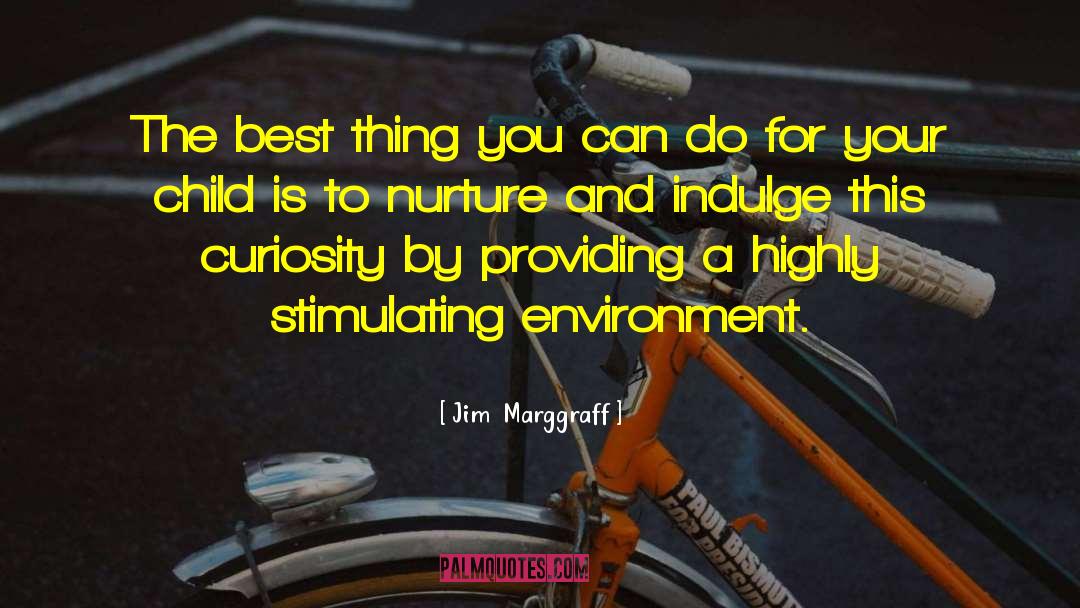 Childhood Parenting quotes by Jim  Marggraff