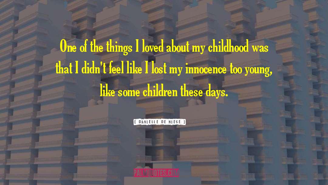 Childhood Parenting quotes by Danielle De Niese