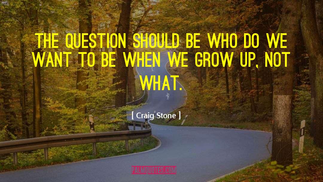 Childhood Parenting quotes by Craig Stone