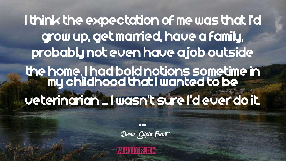 Childhood Parenting quotes by Drew Gilpin Faust