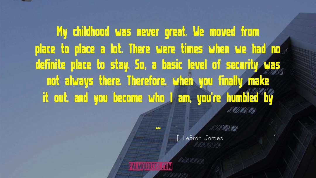 Childhood Pics Memories quotes by LeBron James