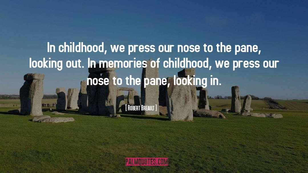 Childhood Pics Memories quotes by Robert Breault