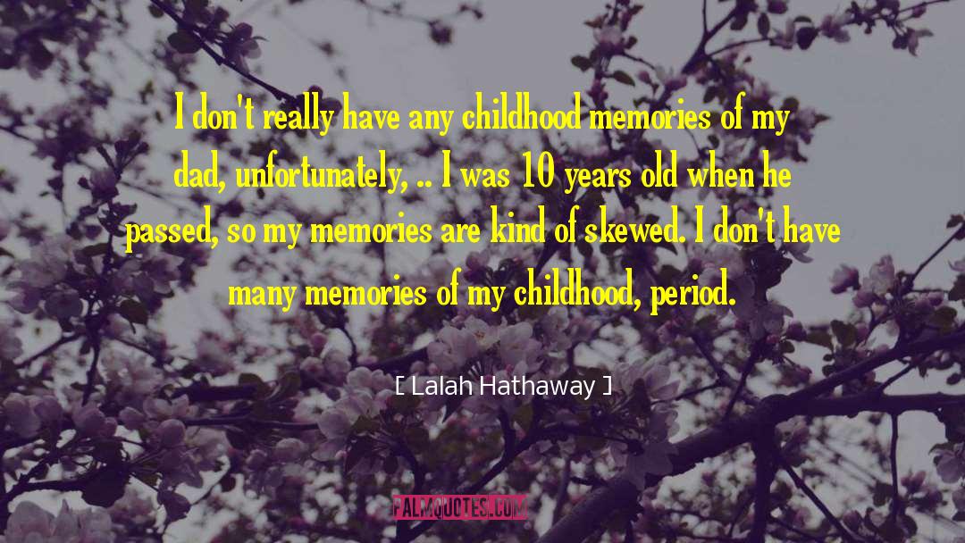 Childhood Pics Memories quotes by Lalah Hathaway