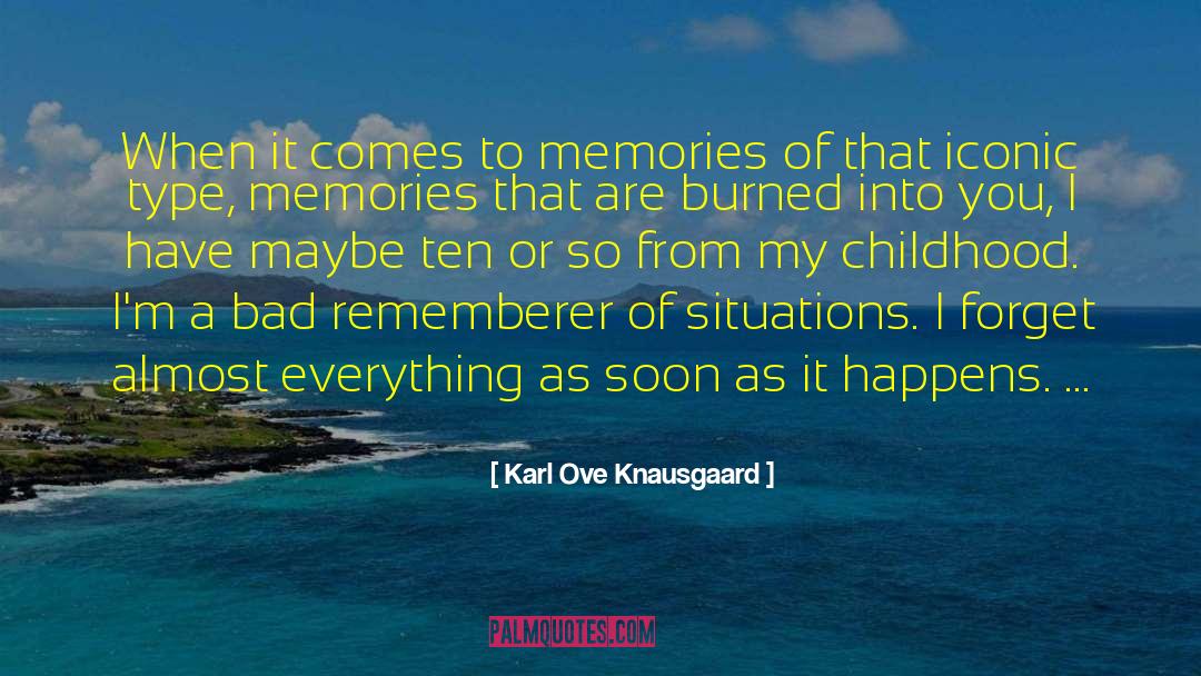 Childhood Pics Memories quotes by Karl Ove Knausgaard