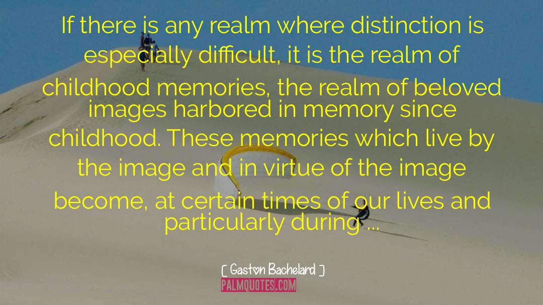 Childhood Pics Memories quotes by Gaston Bachelard