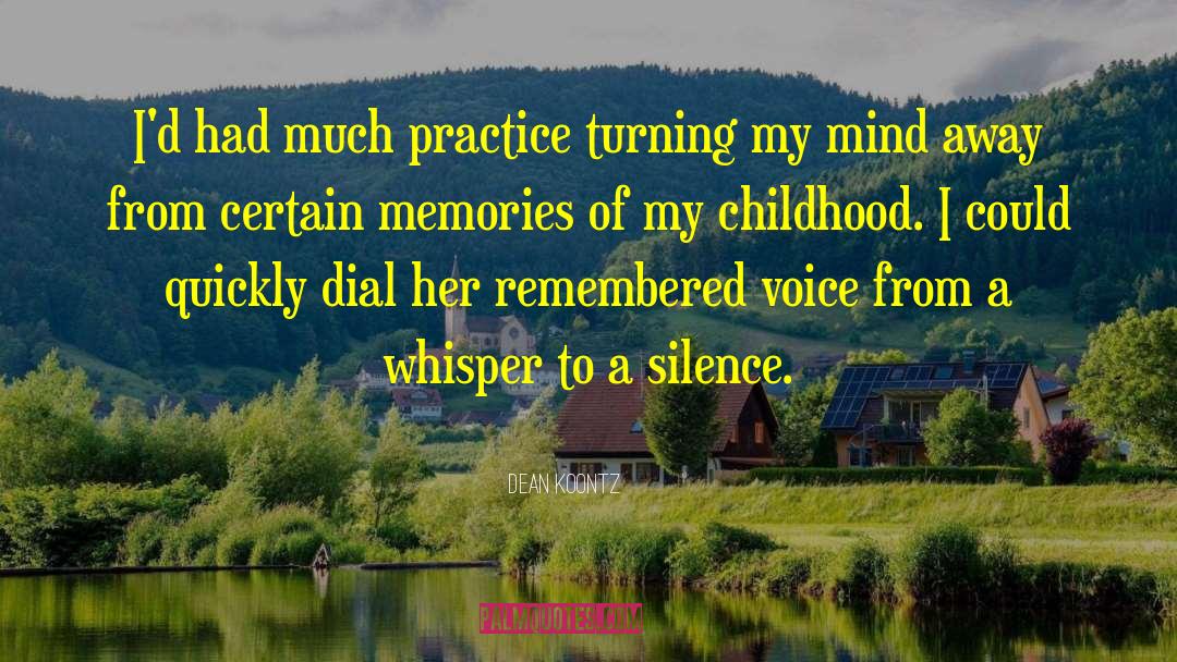 Childhood Pics Memories quotes by Dean Koontz