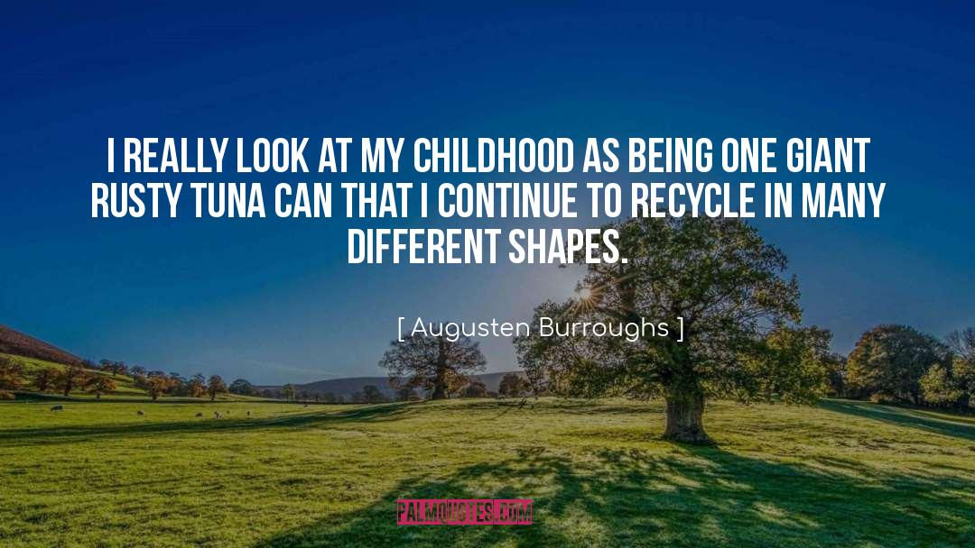 Childhood quotes by Augusten Burroughs