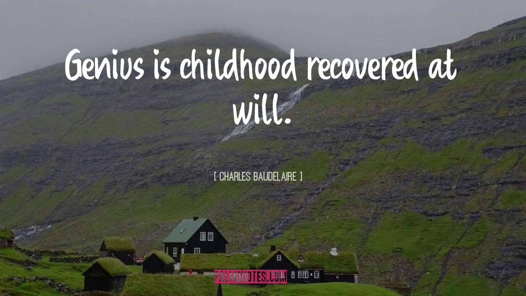 Childhood quotes by Charles Baudelaire
