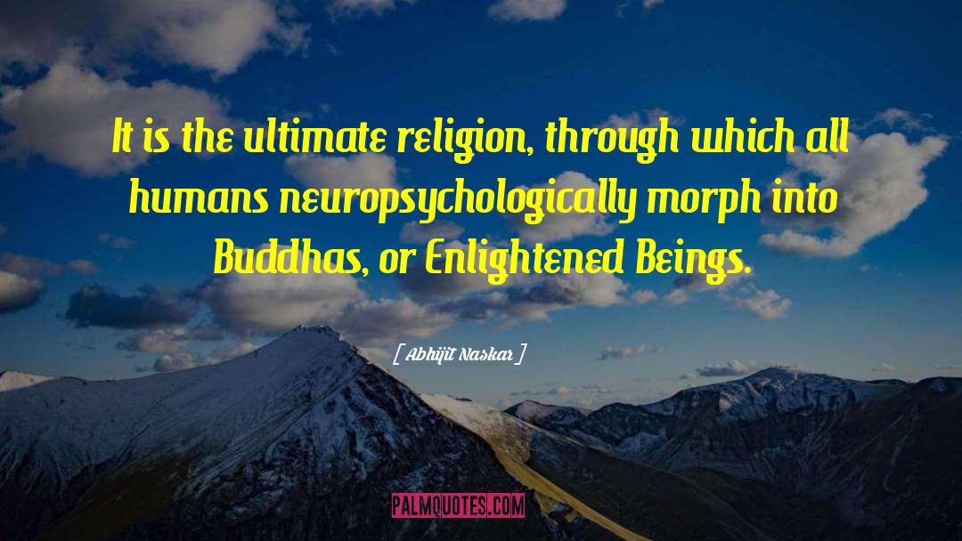 Childhood Religion quotes by Abhijit Naskar