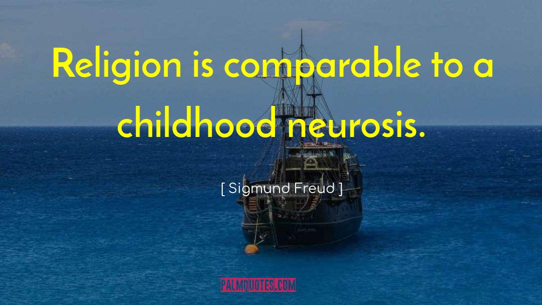 Childhood Religion quotes by Sigmund Freud