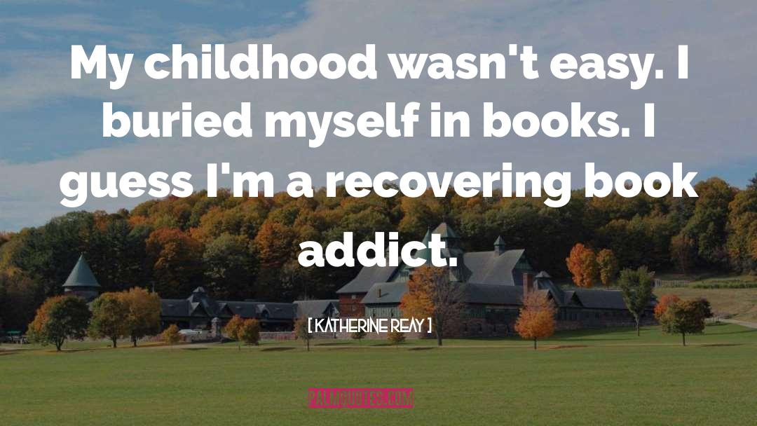 Childhood Returns quotes by Katherine Reay