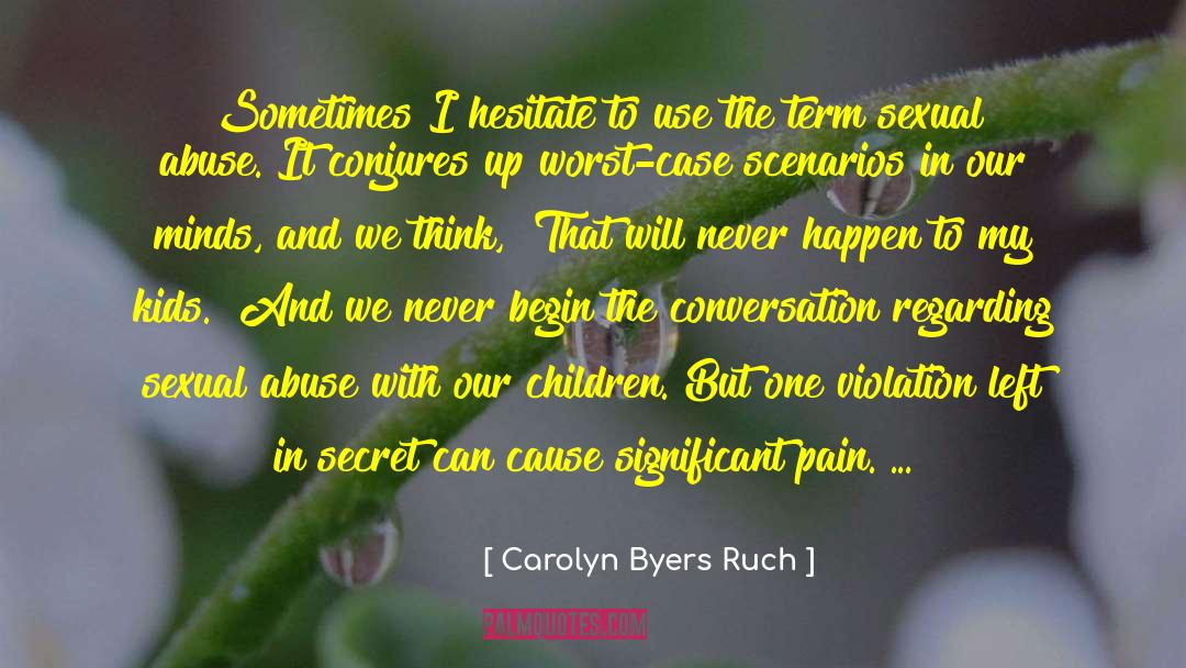 Childhood Sexual Abuse quotes by Carolyn Byers Ruch