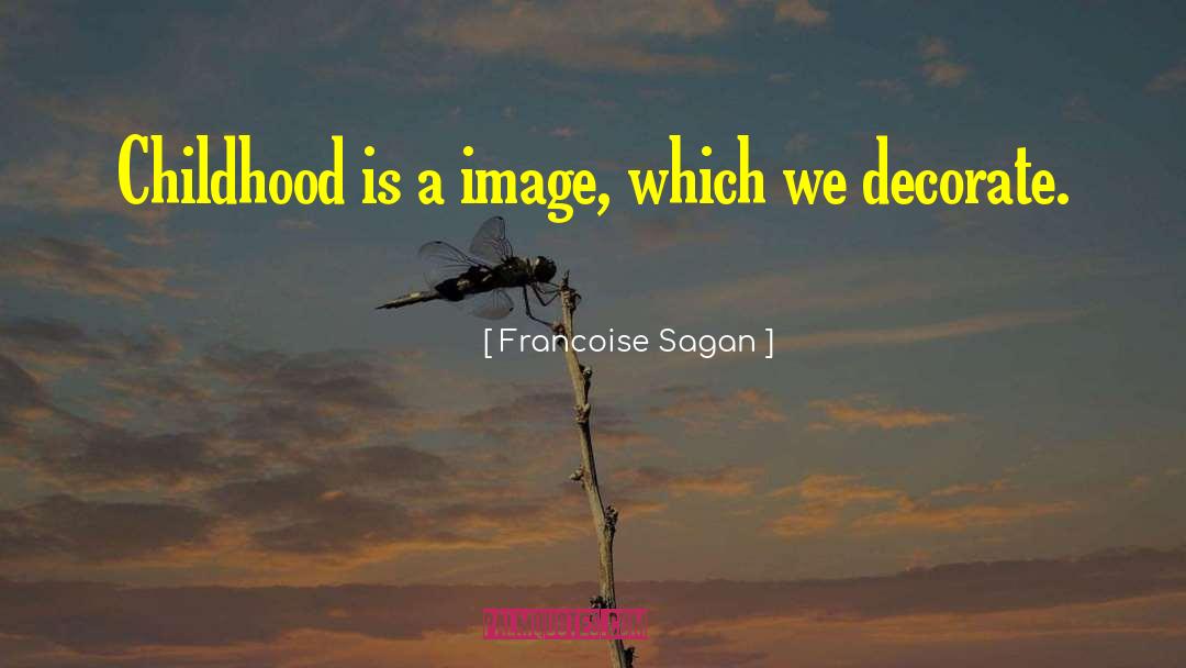 Childhood Stories quotes by Francoise Sagan