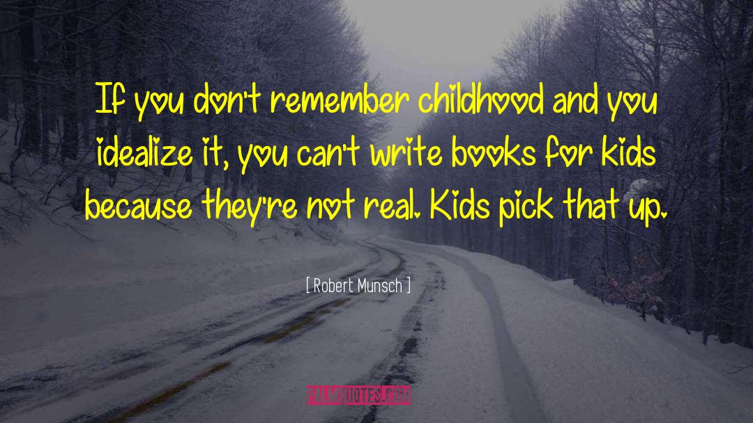 Childhood Struggles quotes by Robert Munsch