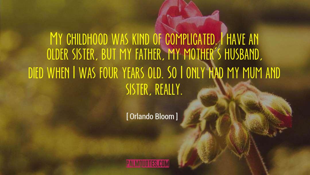 Childhood Struggles quotes by Orlando Bloom