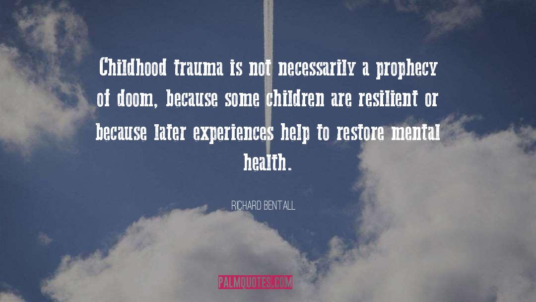 Childhood Trauma quotes by Richard Bentall