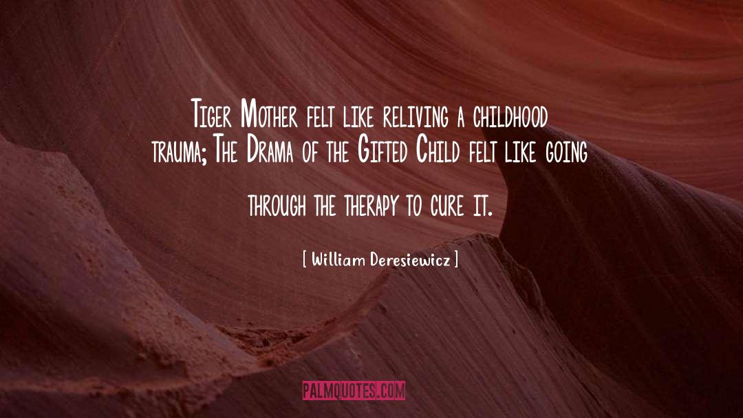 Childhood Trauma quotes by William Deresiewicz