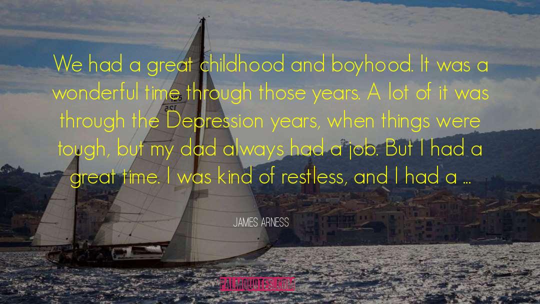 Childhood Trauma quotes by James Arness