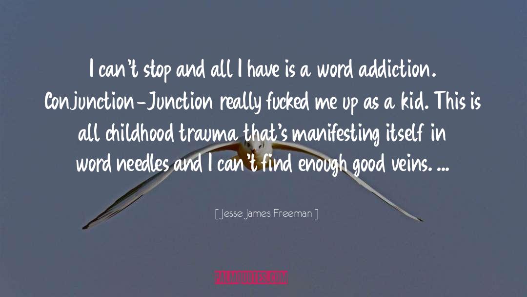 Childhood Trauma quotes by Jesse James Freeman
