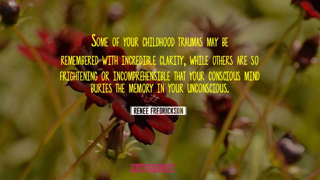 Childhood Traumas quotes by Renee Fredrickson