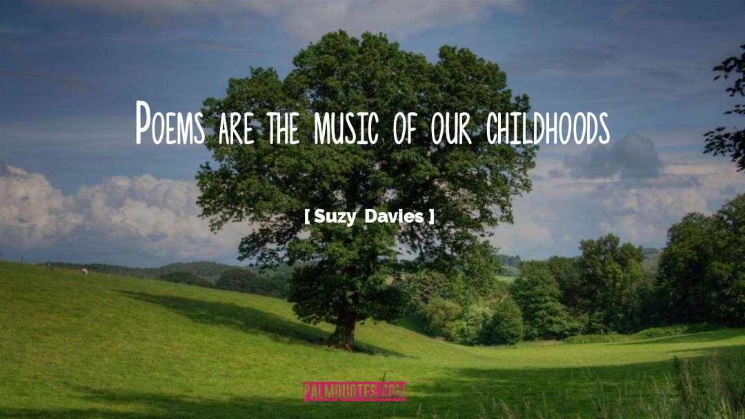 Childhoods quotes by Suzy  Davies